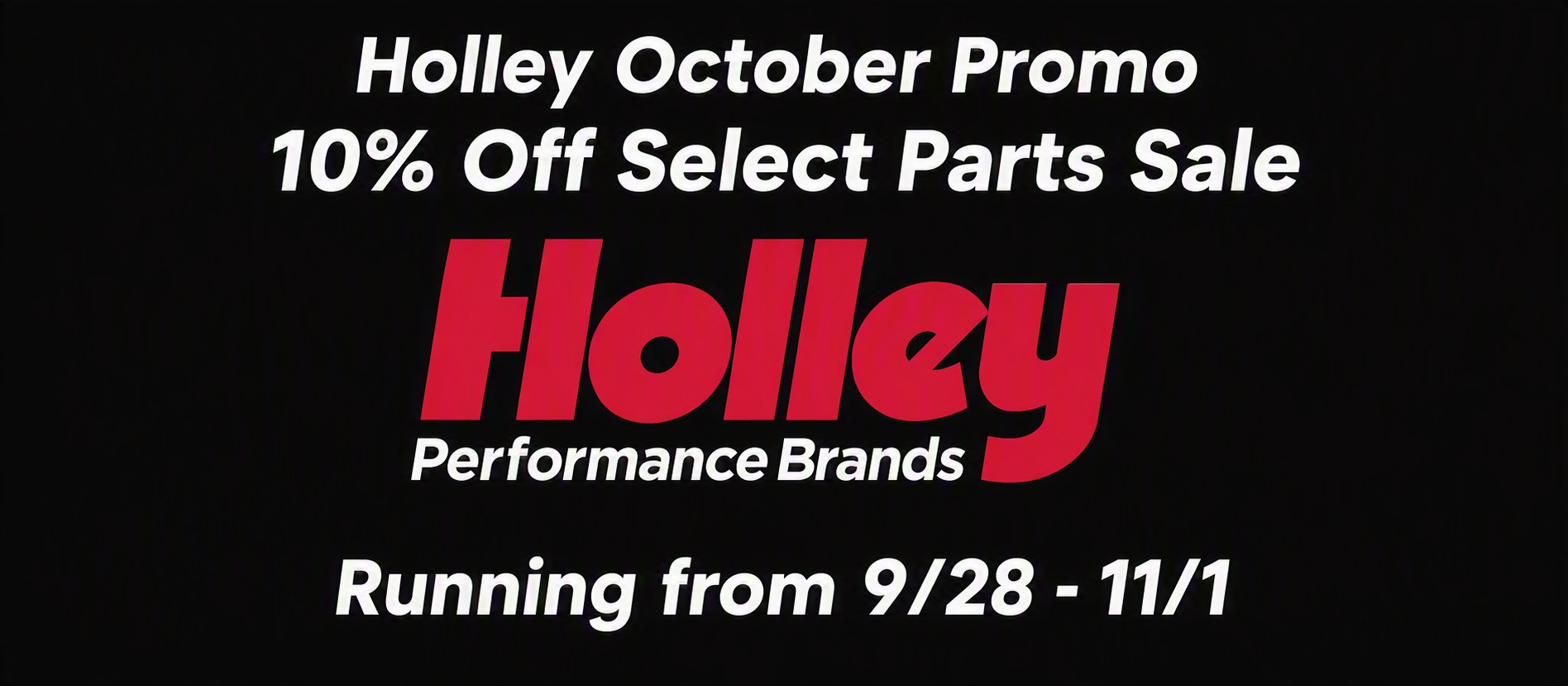 Holley October Promo 10% Off Select Parts SaleHolleyOctoberPromo10%OffSelectPartsSale