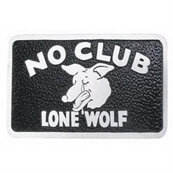 No Club Lone Wolf Car Club Plaque